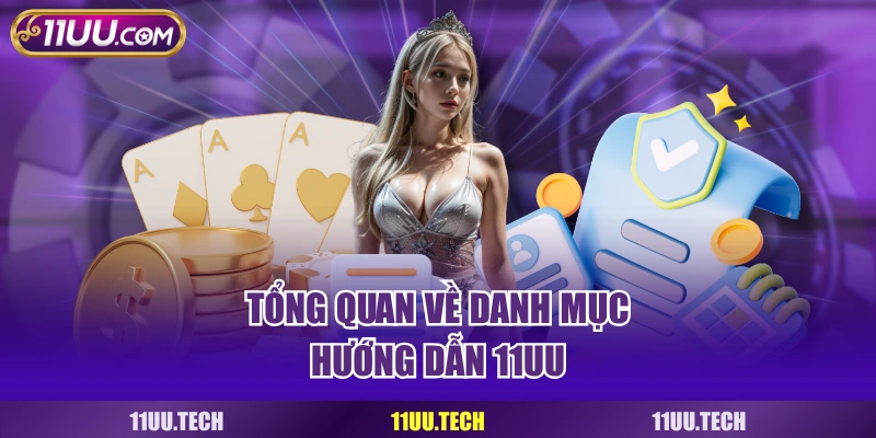 Tổng quan về danh mục hướng dẫn 11UU
