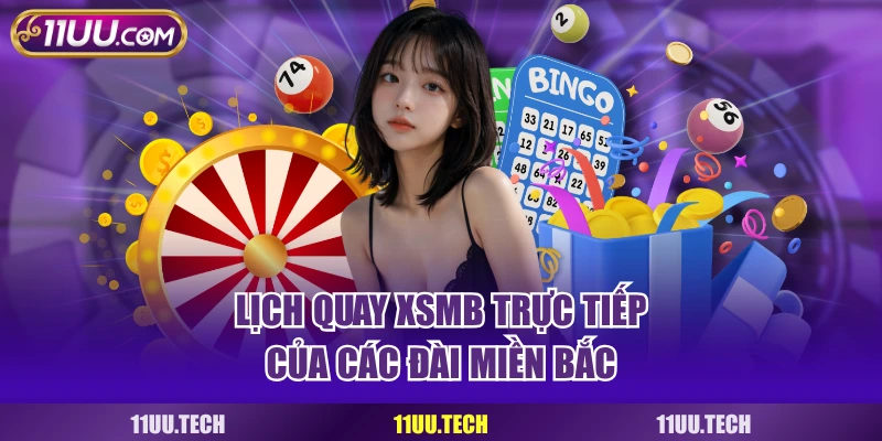 Lịch quay XSMB trực tiếp của các đài miền Bắc